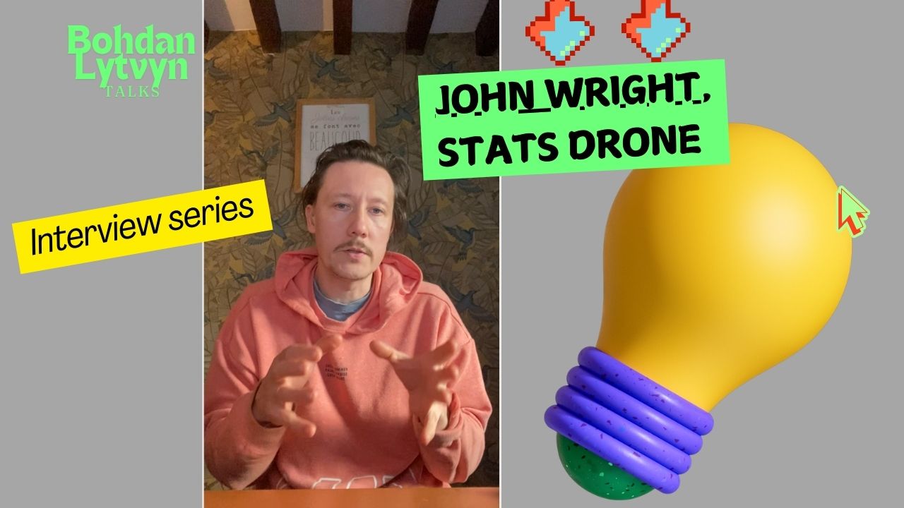 John Wright from StatsDrone interviews Bohdan Lytvyn