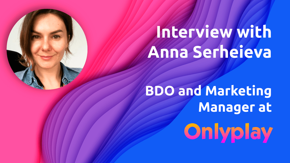 Anna Serheieva, BDO og markedssjef i Onlyplay: "En fin vits i dag blir et flott spill i morgen."