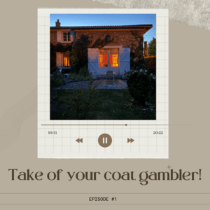 The 1st episode of Take of your coat, gambler! podcast is LIVE